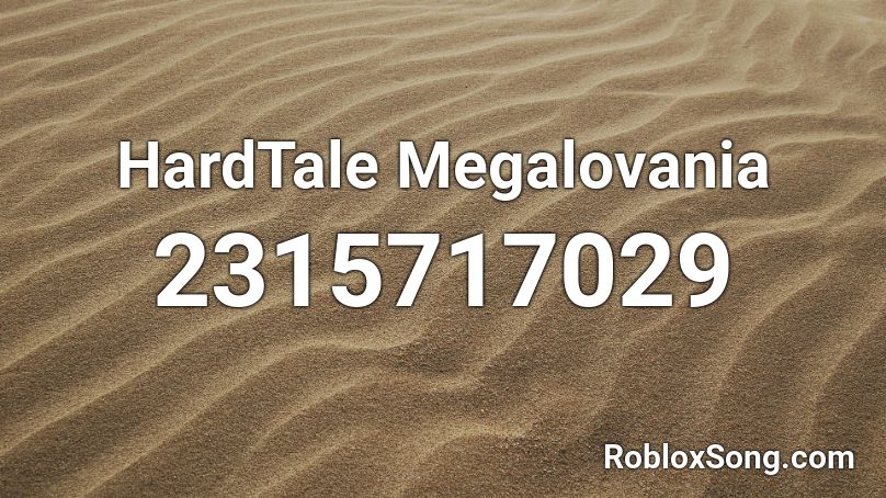 HardTale Megalovania Roblox ID