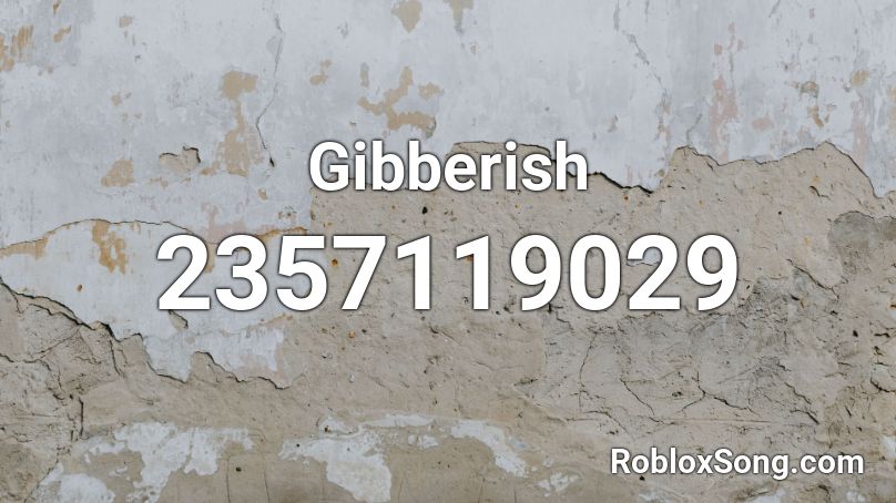 Gibberish Roblox ID