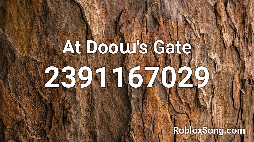 At Dooɯ's Gate Roblox ID