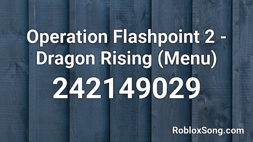 Operation Flashpoint 2 - Dragon Rising (Menu) Roblox ID