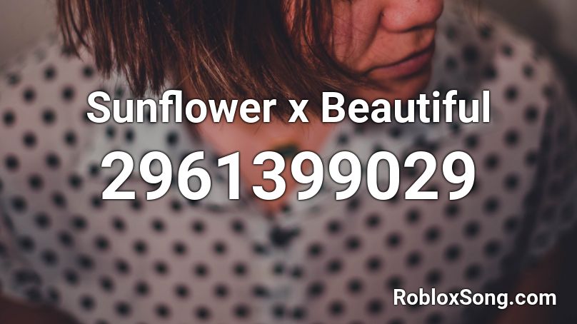 Sunflower x Beautiful Roblox ID