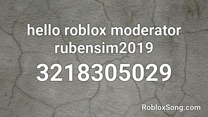hello roblox moderator rubensim2019 Roblox ID