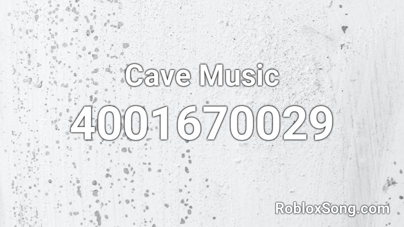 Cave Music Roblox ID