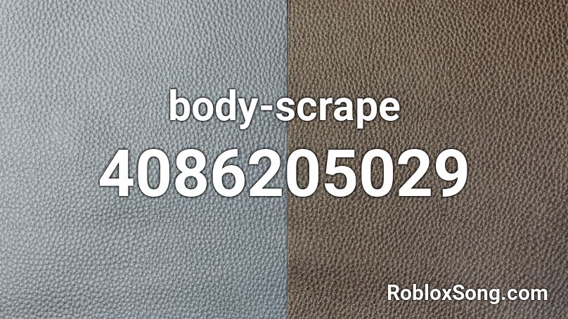 body-scrape Roblox ID