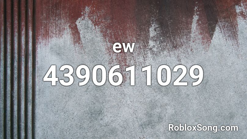 Ew Roblox Id Roblox Music Codes - wew song roblox id