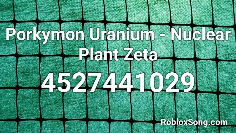 Porkymon Uranium - Nuclear Plant Zeta Roblox ID