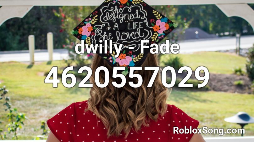 dwilly - Fade  Roblox ID