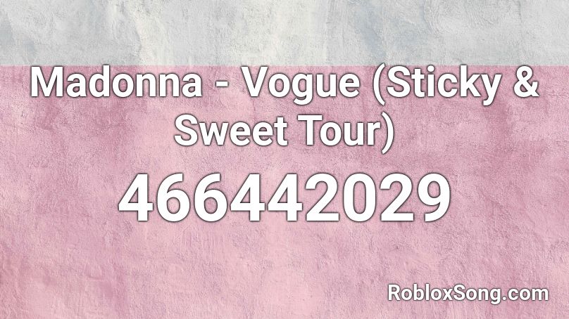 Madonna - Vogue (Sticky & Sweet Tour) Roblox ID