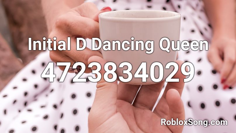 Initial D Dancing Queen Roblox ID