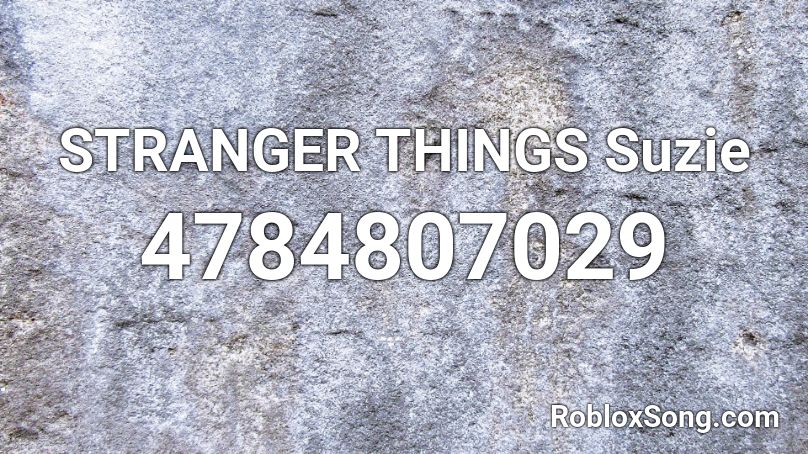 STRANGER THINGS  Suzie Roblox ID