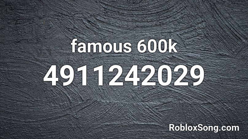 Famous 600k Roblox ID