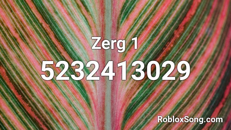 Zerg 1 Roblox ID