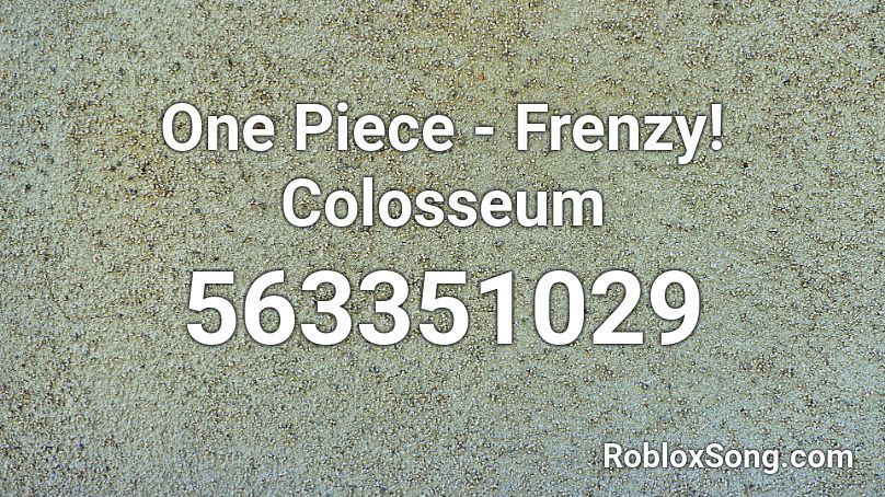 One Piece - Frenzy! Colosseum Roblox ID