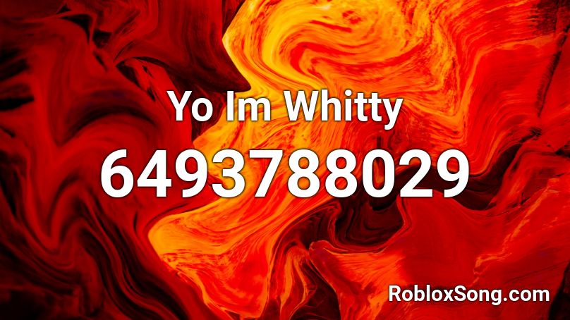 Yo Im Whitty Roblox ID