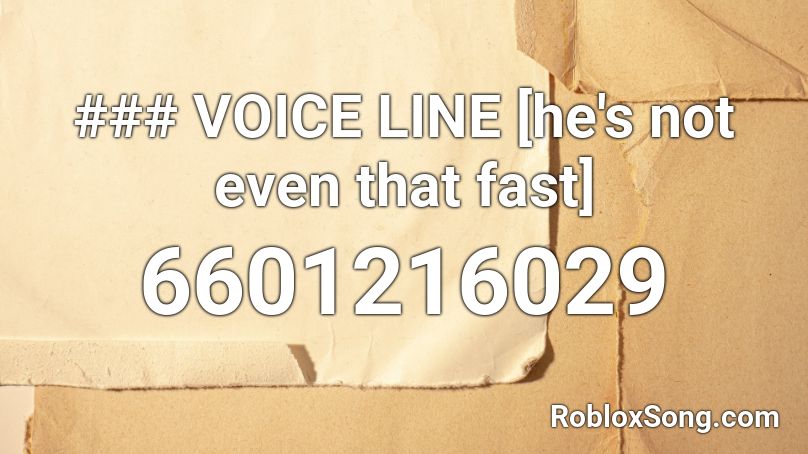 TC2 VOICE LINE [he's not even that fast] Roblox ID