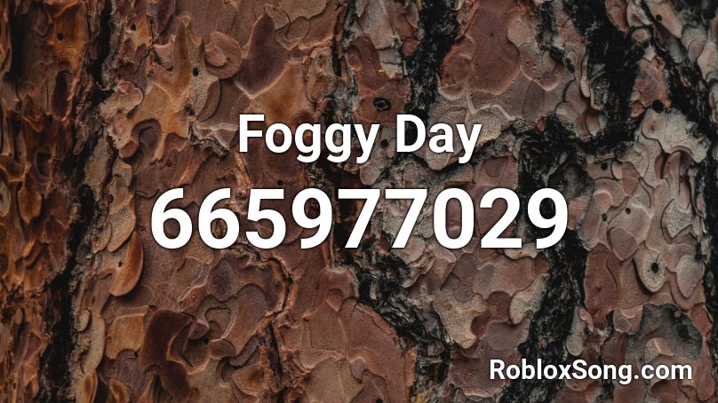 Foggy Day Roblox ID