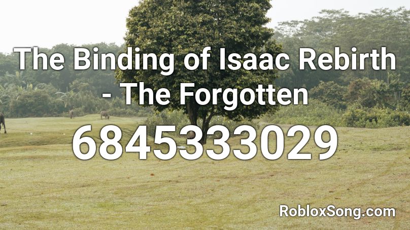 The Binding of Isaac Rebirth - The Forgotten Roblox ID