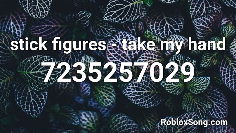 stick figures - take my hand Roblox ID