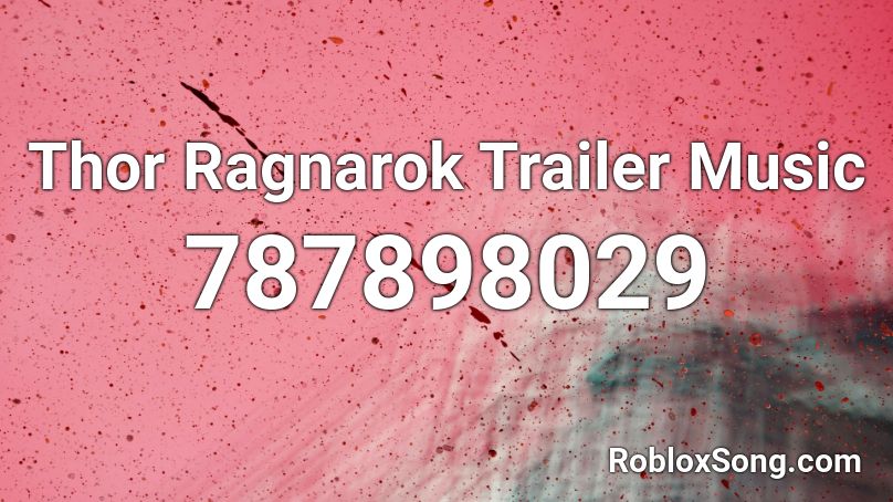 Thor Ragnarok Trailer Music Roblox ID