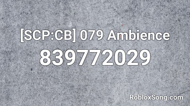 [SCP:CB] 079 Ambience Roblox ID