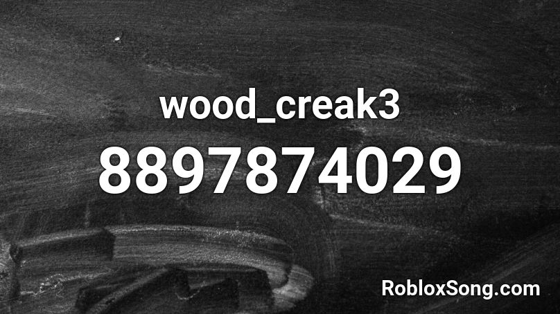 wood_creak3 Roblox ID