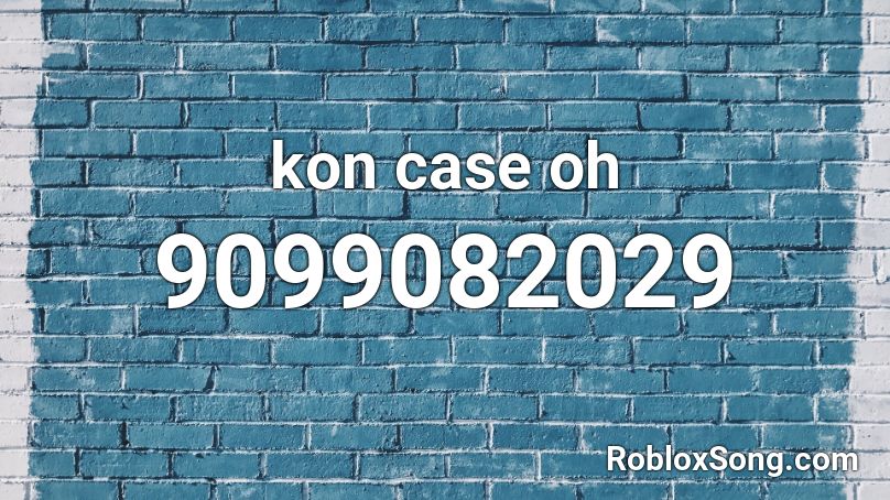 kon case oh Roblox ID