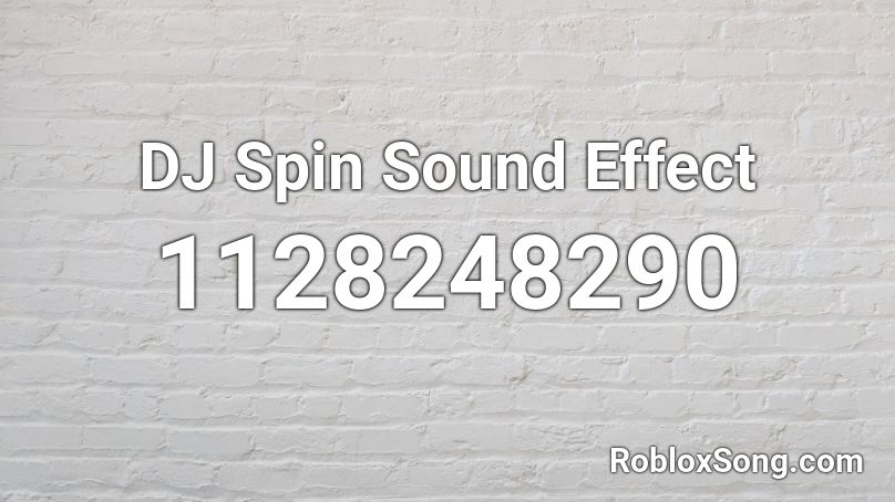 DJ  Spin Sound Effect Roblox ID