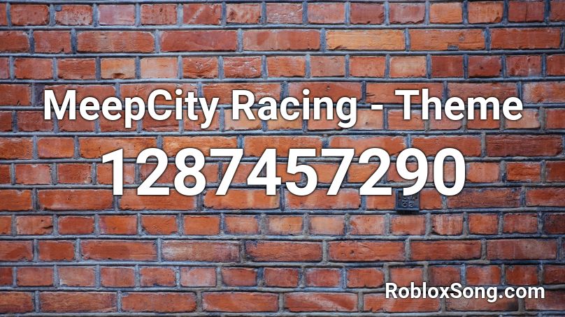 MeepCity Racing - Theme Roblox ID