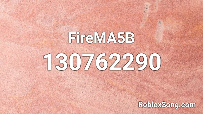 FireMA5B Roblox ID
