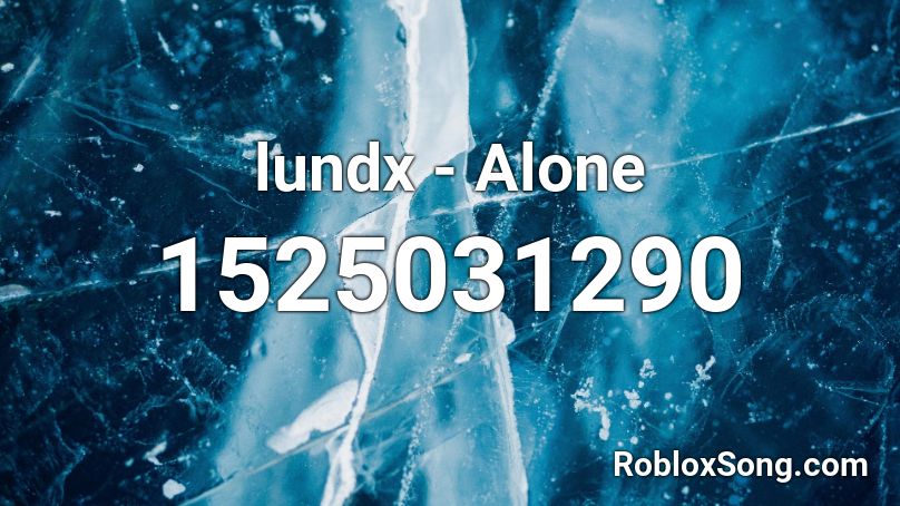 lundx - Alone Roblox ID