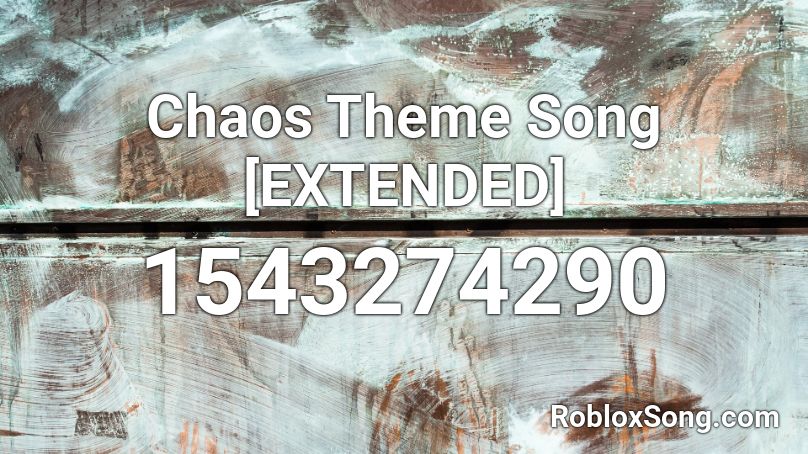 Chaos Theme Song [EXTENDED] Roblox ID
