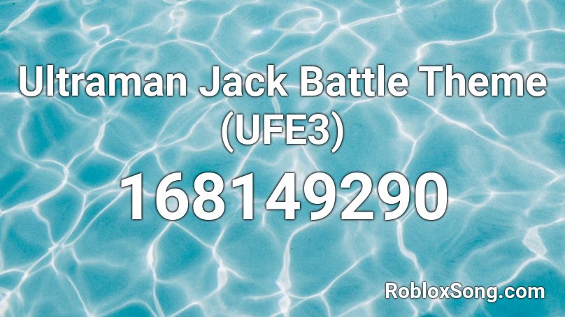 Ultraman Jack Battle Theme (UFE3) Roblox ID