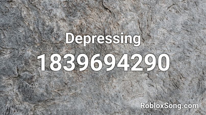 Depressing Roblox ID