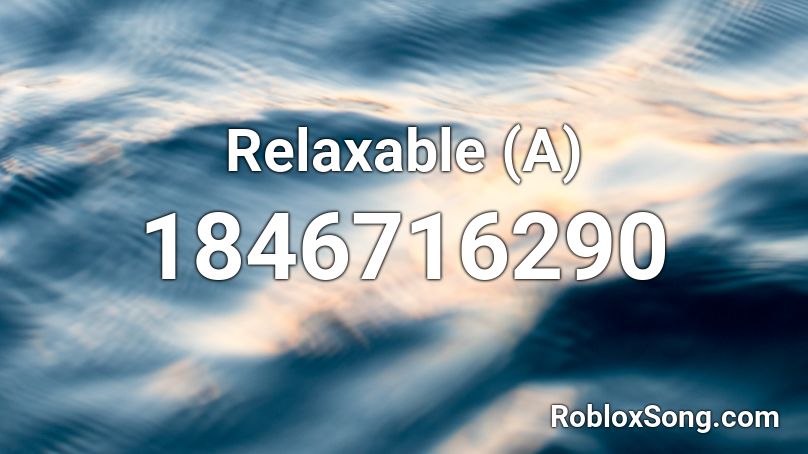 Relaxable (A) Roblox ID