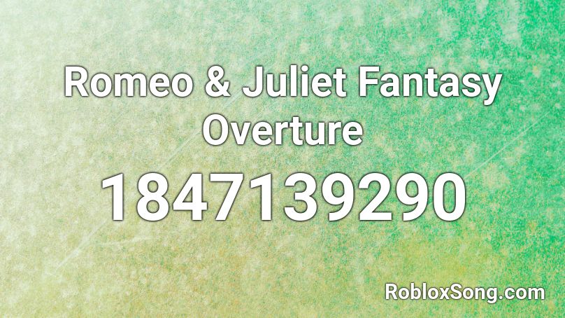 Romeo & Juliet Fantasy Overture Roblox ID