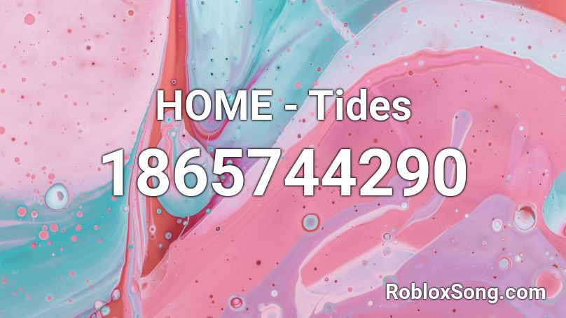 Home Tides Roblox Id Roblox Music Codes - home tides roblox song id