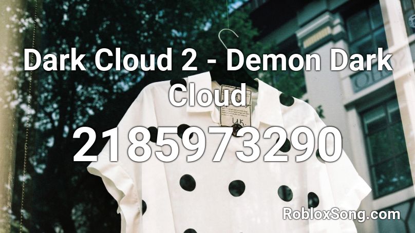 Dark Cloud 2 Demon Dark Cloud Roblox Id Roblox Music Codes - dark cloud roblox song id