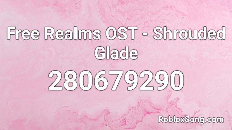 Free Realms OST - Shrouded Glade Roblox ID