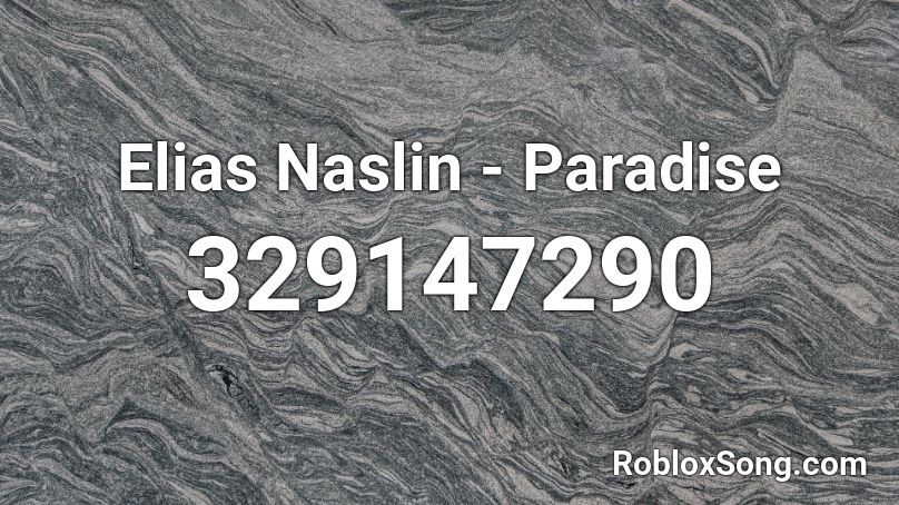 Elias Naslin - Paradise Roblox ID
