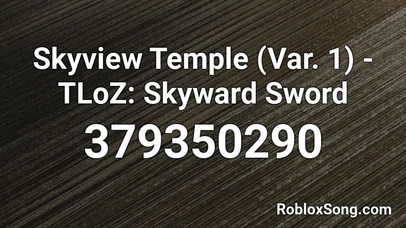 Skyview Temple (Var. 1) - TLoZ: Skyward Sword Roblox ID