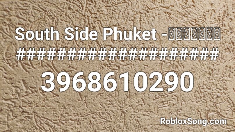 South Side Phuket -บังซิ๊ด #################### Roblox ID