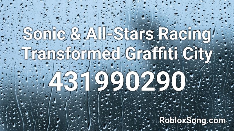 Sonic All Stars Racing Transformed Graffiti City Roblox Id Roblox Music Codes - graffiti roblox image id