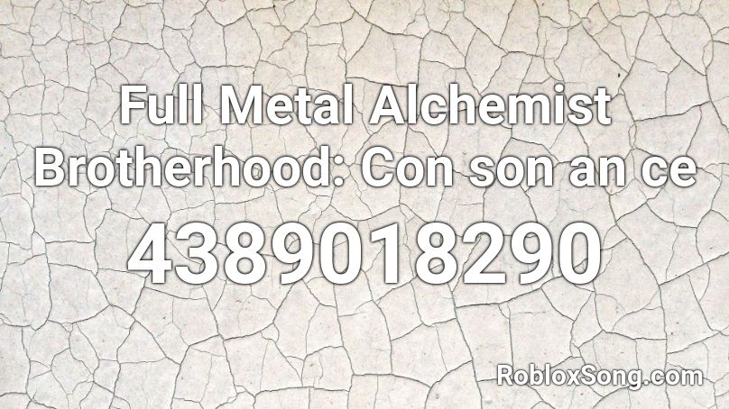 Full Metal Alchemist Brotherhood: Con son an ce Roblox ID