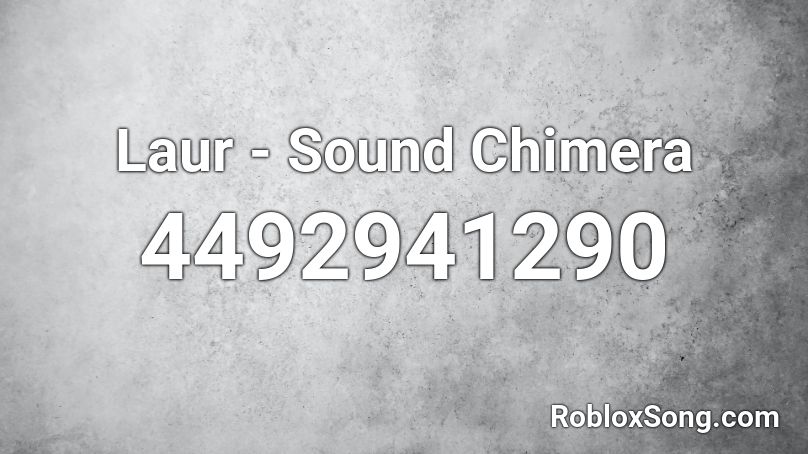 Laur - Sound Chimera Roblox ID