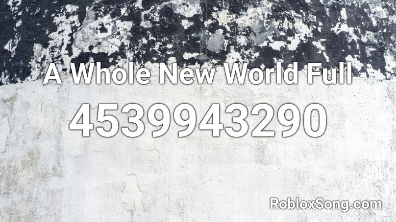 A Whole New World Full Roblox ID