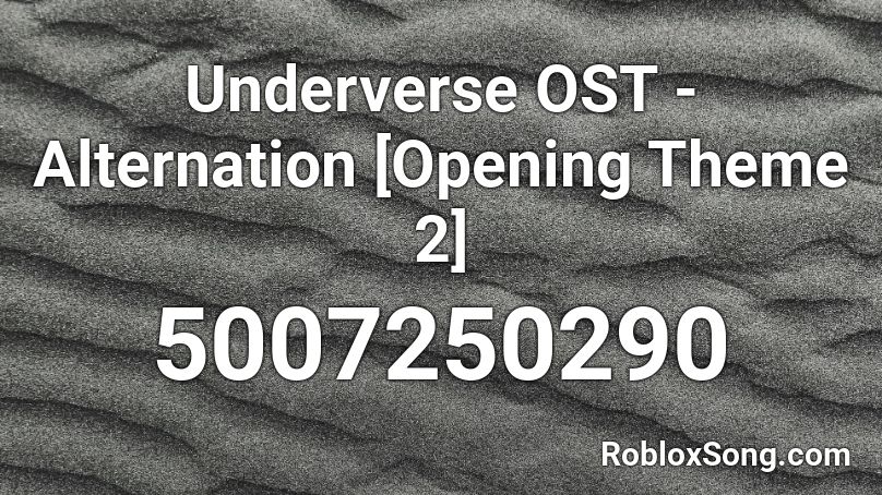 Underverse OST - Alternation [Opening Theme 2] Roblox ID