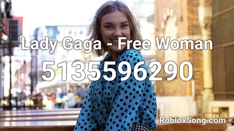 Lady Gaga - Free Woman Roblox ID