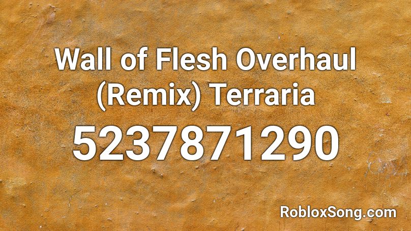 Wall of Flesh Overhaul (Remix) Terraria Roblox ID