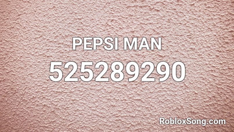 PEPSI MAN Roblox ID