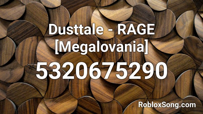Dusttale Rage Megalovania Roblox Id Roblox Music Codes - megalovania meme roblox id